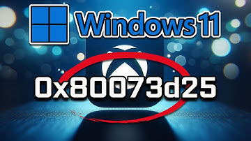 Xbox App Error Code 0x80073d25 In Windows 11/10 FIX