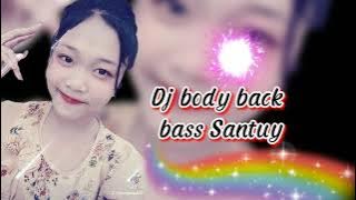 dj body back bass santuy terbaru#