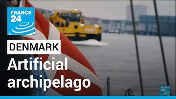 In Denmark, an artificial archipelgo will emerge • FRANCE 24 English