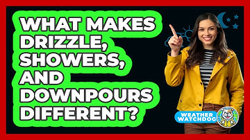 What Makes Drizzle, Showers, And Downpours Different? - Weather Watchdog