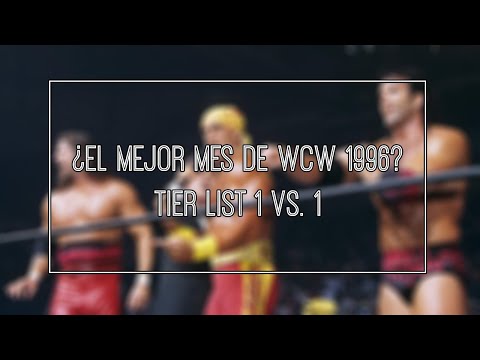 ¿El mejor mes de WCW en 1996? | TIER LIST 1 VS. 1 | Hot Tag