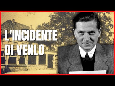 L&rsquo;INCIDENTE di Venlo - Una GUERRA di SPIE