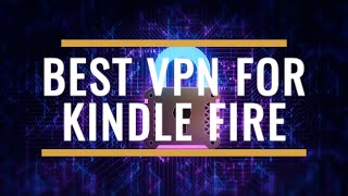 Best VPN for Kindle Fire 2025 Review – Secure & Stream Smoothly! screenshot 5