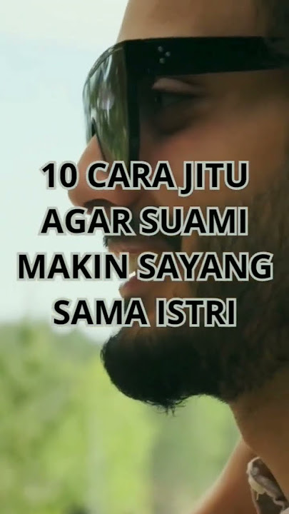 10 CARA JITU AGAR SUAMI MAKIN SAYANG SAMA ISTRI (@MuhasabahQolbu) #vidioshort #nasehatislami