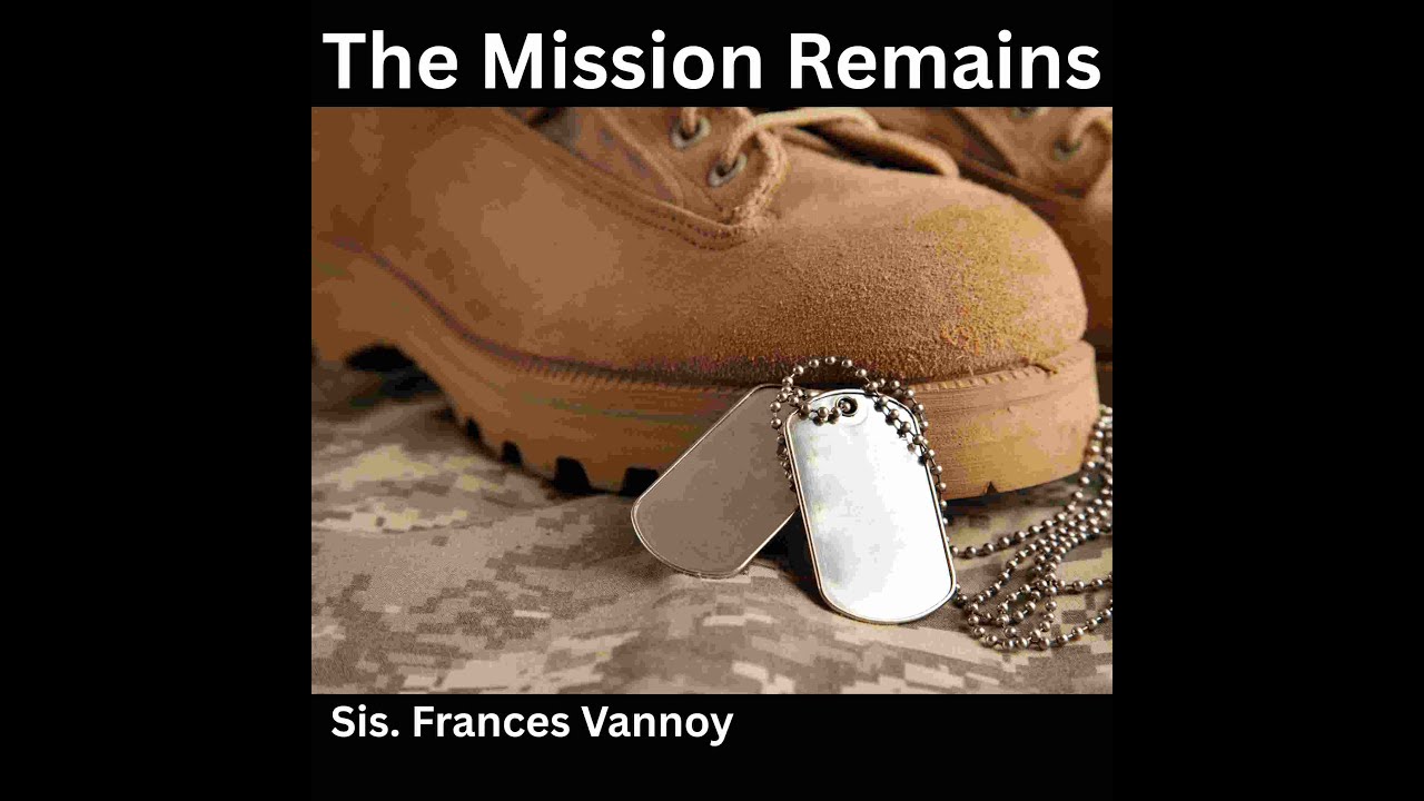 The Mission Remains- Frances Vannoy