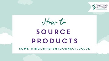 Sourcing Products | Something Different Connect
