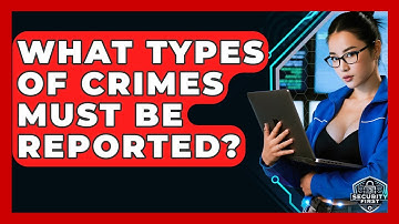 What Types Of Crimes Must Be Reported? - SecurityFirstCorp.com