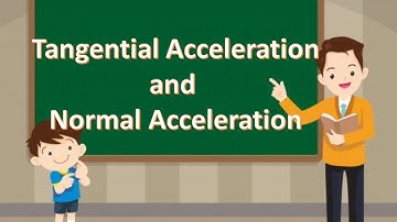Tangential Acceleration || Normal Acceleration