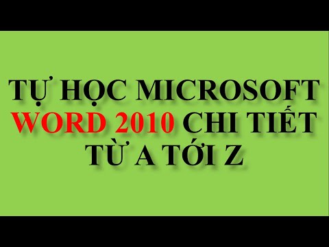 Tự học Microsoft Word 2010 cấp tốc một cách chi tiết và đơn giản nhất trong 120 phút