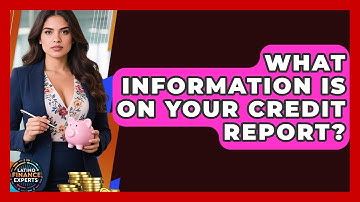 What Information Is On Your Credit Report? - Latino Finance Experts