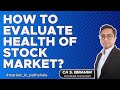 How to evaluate Health of Stock Market? | Ft. Power Trader Deepak Patil | Must watch | CA S Ibrahim
