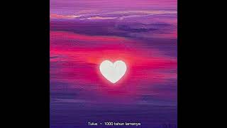 Tulus  ~  1000 tahun lamanya speed up