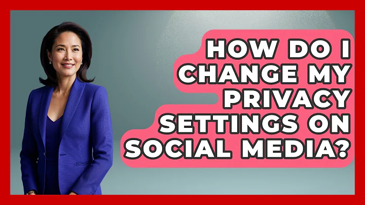 How Do I Change My Privacy Settings On Social Media? - Consumer Laws For You