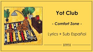 Yot Club - Comfort Zone (Lyrics + Sub Español)