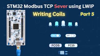 STM32 Modbus TCP Server – Writing Coils (FC05, FC15) | Modbus TCP Series #5
