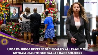 Update-Judge Reverse Decision To All Family Of Botham Jean To Sue Dallas Race Soldiers