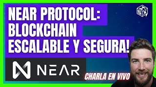 NEAR PROTOCOL! Blockchain Escalable y Segura | Charla en Vivo