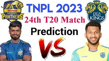 Siechem Madurai Panthers vs Lyca Kovai Kings TNPL 2023 24th Match Prediction 02 Jul | TNPL 2023