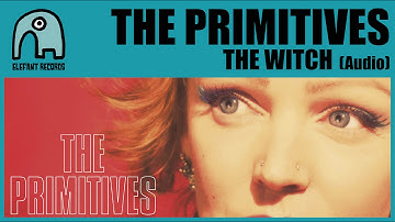 THE PRIMITIVES - The Witch [Audio]