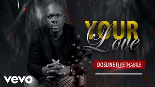 Dosline Rethabile Khumalo  Your Love 
