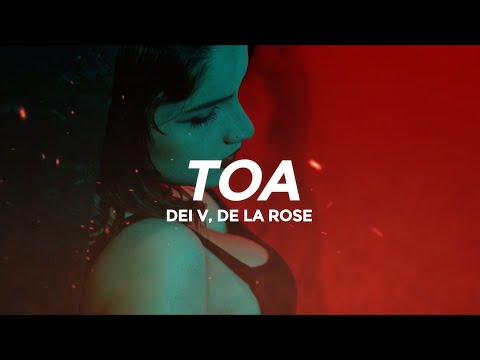Dei V, De La Rose - Toa (Letra/Lyrics)