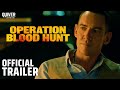 Operation Blood Hunt Official Trailer