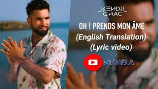 Video thumbnail of "(English Translation) Kendji Girac - Oh ! Prends mon âme (Paroles/Lyrics Vidéo)"