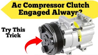 Ac Compressor Always Engaged Solved!! | Ac Compressor Clutch Constantly Engaged Solved!