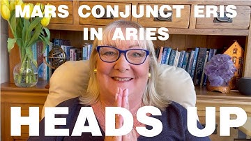 Mars conjunct Eris in Aries Heads Up with Penny Dix AstroCoach