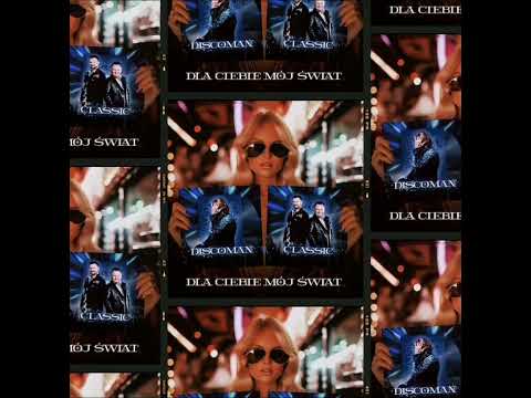 DISCOMAN & Classic- Dla Ciebie Mój Świat