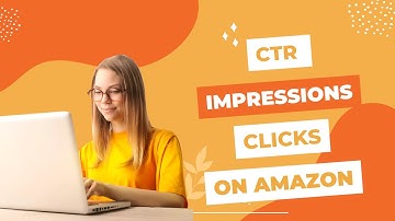 Amazon PPC Basic Terminologies | Impressions | Clicks | CTR