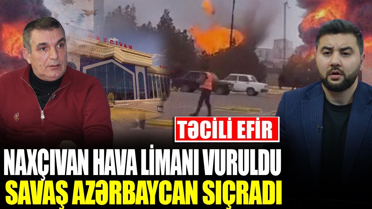 TƏCİLİ EFİR! Naxçıvan hava limanı VU*RULDU-SAVAŞ Azərbaycana sıçradı -Natiq Cəfərli ilə QIRMIZI MASA