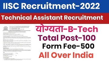 IISC Technical Assistant  Recruitment  Out||Total Post-100||Form Fee-500||Permanent  Job