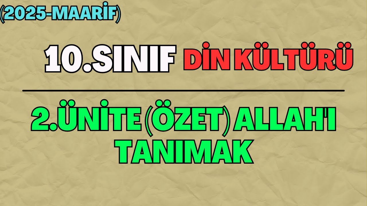 10.Sınıf (Yeni) Din Kültürü 2.Ünite (Özet) Allah'ı Tanımak