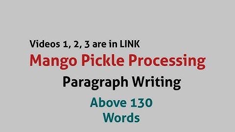Mango Pickle Processing / Paragraph Preparation of / Paragraph Writing / VIDEO 4 / SEE LINK