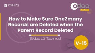 How to Make Sure One2many Records Are Deleted When the Parent Record Deleted | ondelete ="cascade"