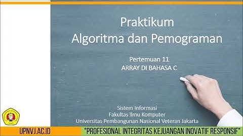 Pert 11 - Praktikum Algoritma dan Pemrograman I - Array di Bahasa C
