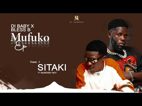 SITAKI By DL Baby Bless B FT Munossy Boy Official Audio