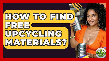 How To Find Free Upcycling Materials? - The Upcycle Lab
