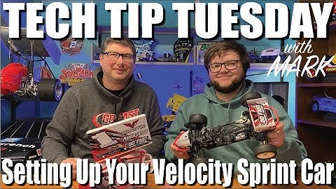Tech Tip Tuesday with Mark -  Velocity RC Sprint Car Set Up