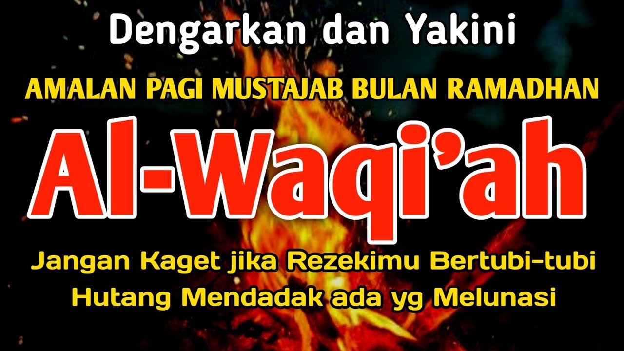 Yakini🔥Surat Al Waqiah Merdu, Al Waqi'ah Penarik Rezeki Dari Segala Arah, Al Waqiah 7x,Dzikir Pagi