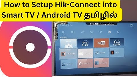 How to Install and setup Hik-Connect App into Smart TV in Tamil