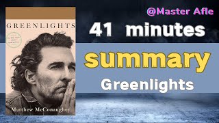 Summary of Greenlights by Matthew McConaughey | 41 minutes audiobook summary | #memoirs