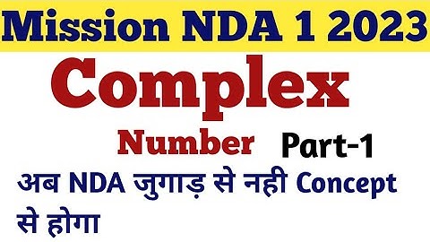 Mission NDA 1 2023 || NDA Mathematics || Complex Number || Part-1