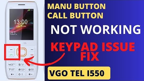 VGO TEL i550 keypad manu button and call button problem salutation/ How to fix keypad problem