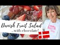 Danish Fruit Salad with Chocolate! Kitchen hygge in Denmark