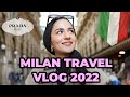 Milan Travel Vlog 2022