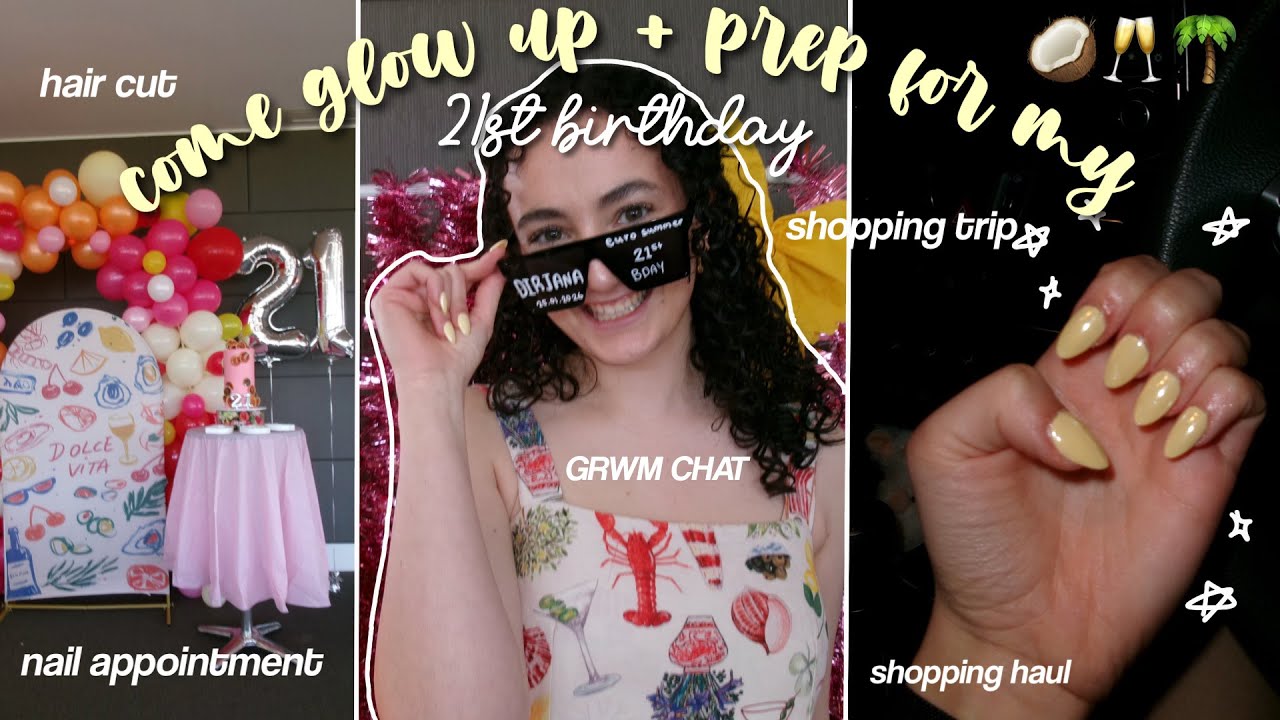 come glowup + prep for my 21st birthday - YouTube