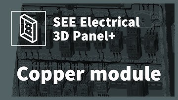 SEE Electrical 3D Panel+ | Introducing Copper module