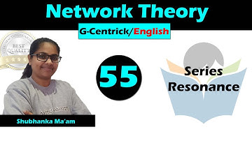 Lec 55 Series Resonance